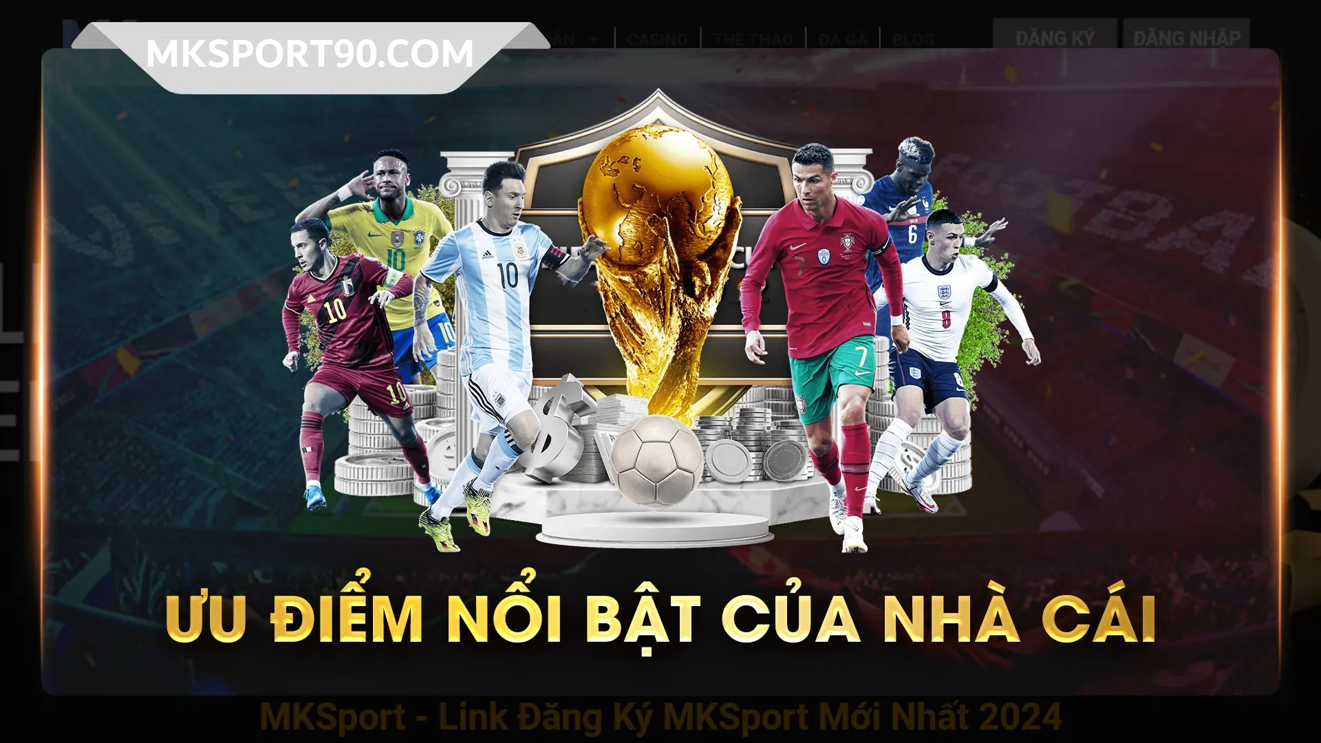 Những ưu điểm của nhà cái mksport