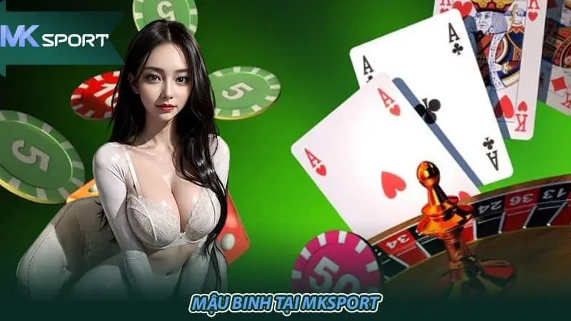 Giới thiệu về game bài mậu binh nhà cái mksport