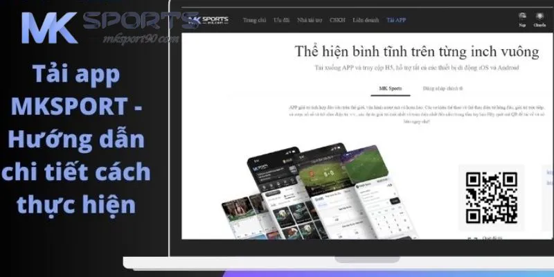 Hướng dẫn các bước chi tiết để anh em tải app Mksport